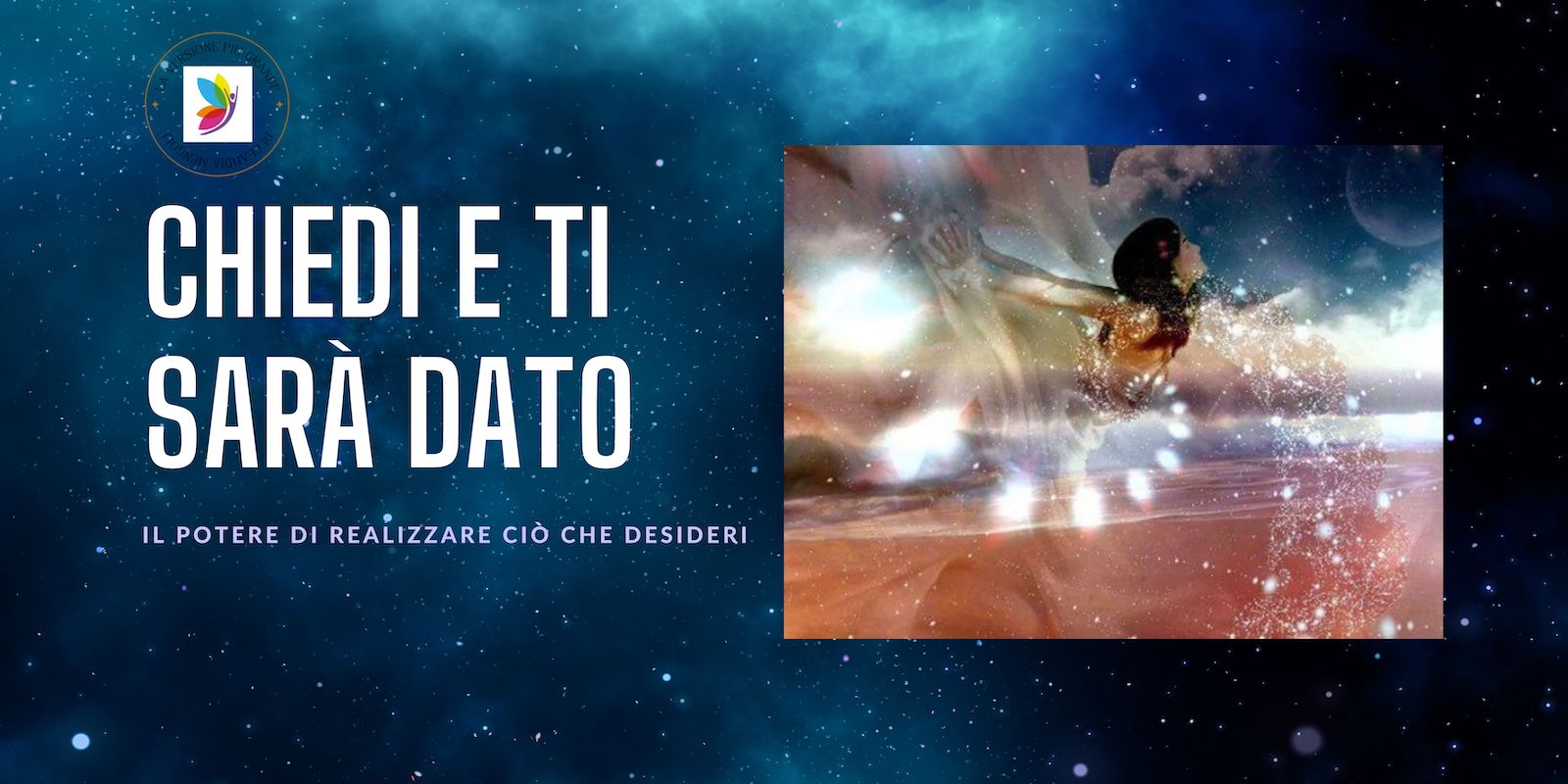 CHIEDI e ti sarà DATO - Il potere di realizzare ciò che desideri